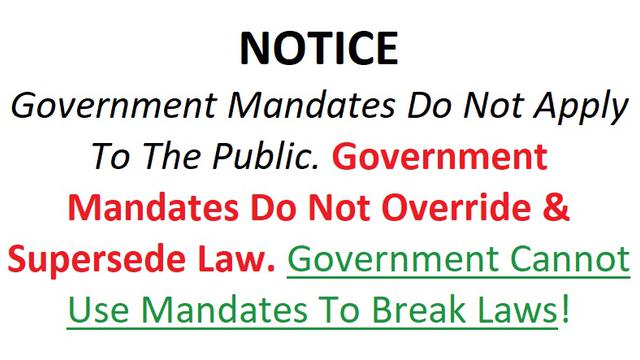 Mandates Do Not Apply To The Public, Do Not Override & Supersede Law & Cannot Be Used To Break Law 21-10-2021