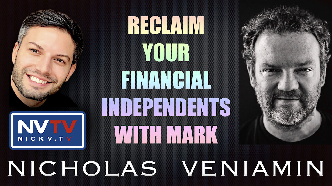 Mark Attwood Invites You To Reclaim Your Financial Independents, with Nicholas Veniamin 29-10-2021