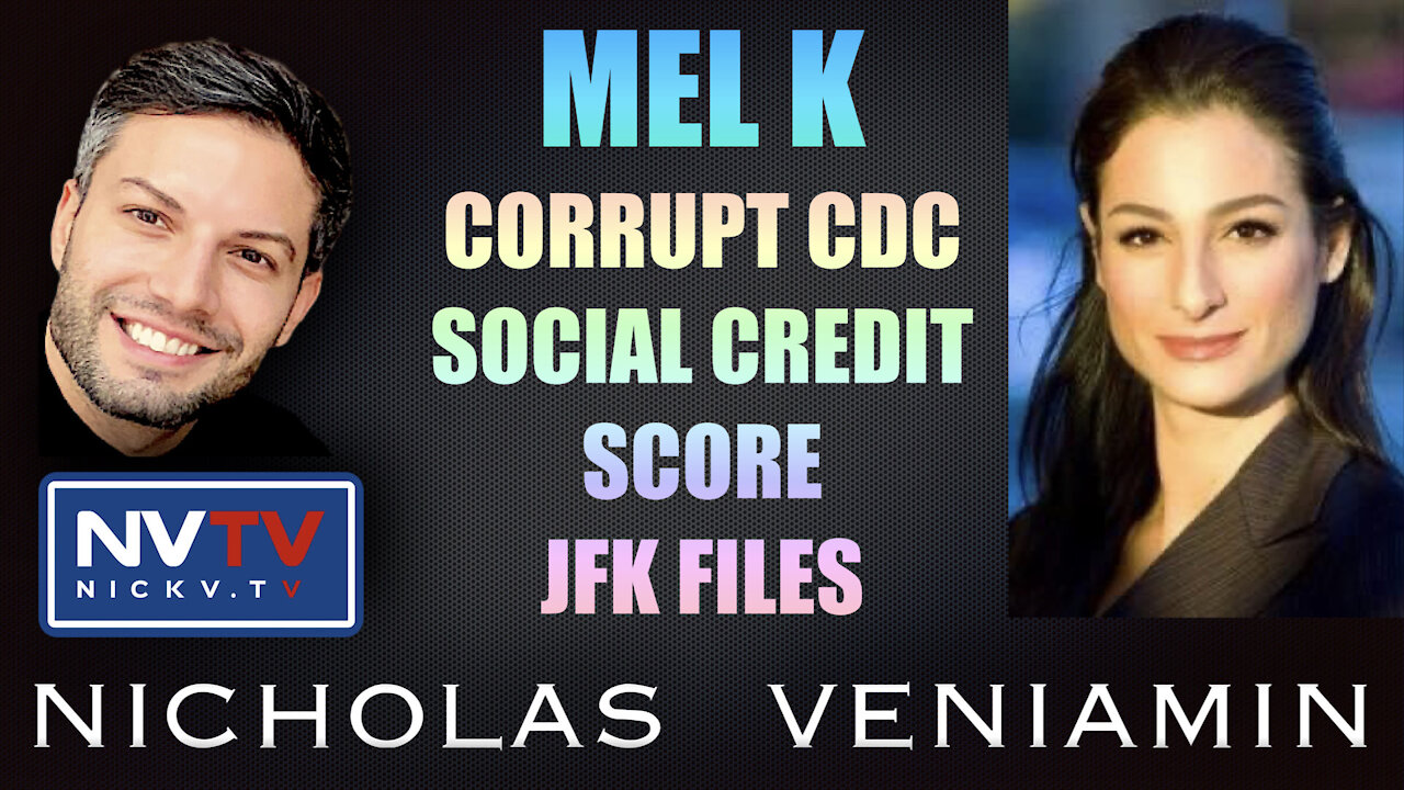 Mel K Discusses Corrupt CDC, Social Credit Score and JFK Files with Nicholas Veniamin 26-10-2021