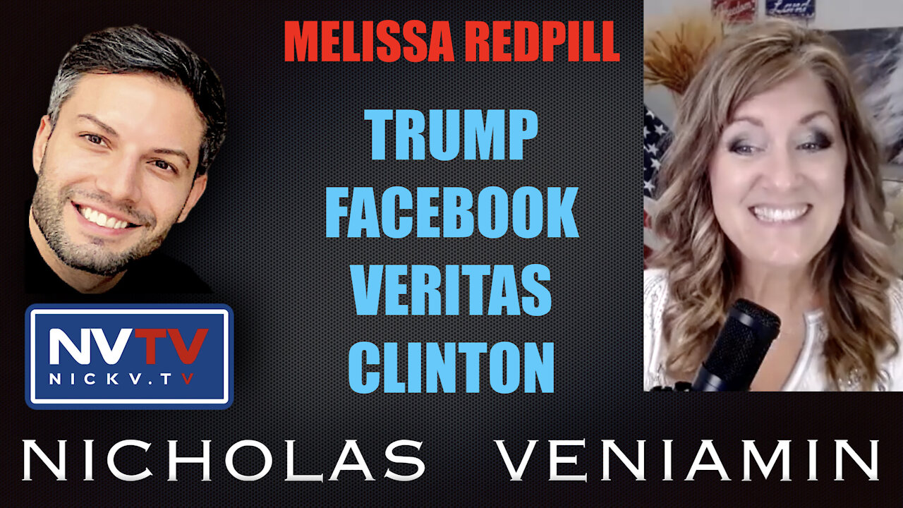 Melissa Redpill Discusses Trump, Facebook, Veritas and Clinton with Nicholas Veniamin 5-10-2021