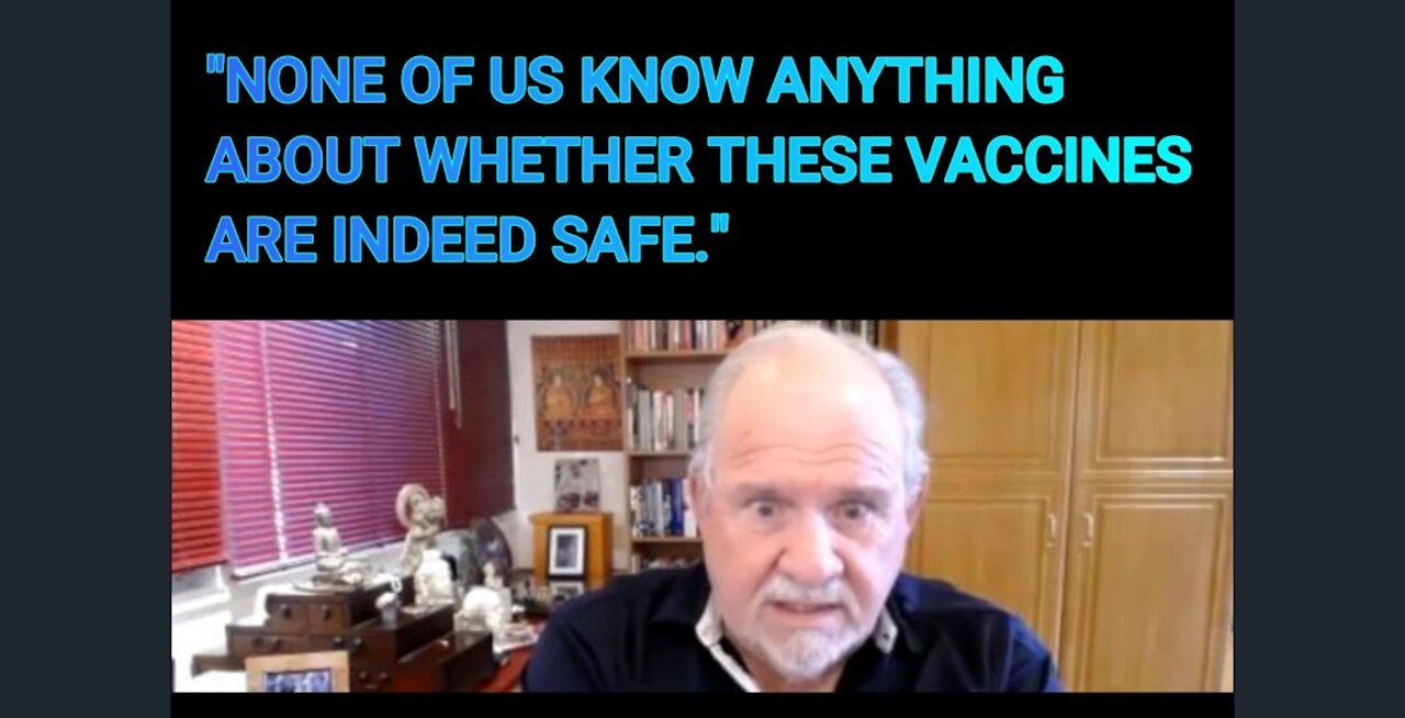 "None of us Know Anything About Whether These Vaccines Are Safe" 25-10-2021