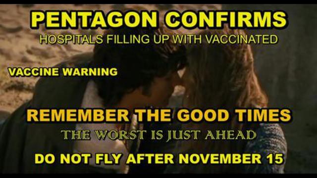 PENTAGON CONFIRMS MAJORITY DYING AND IN HOSPITALS ARE "VACCINATED" - DO NOT FLY AFTER NOVEMBER 15 3-10-2021