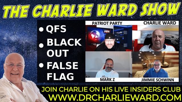 QFS, BLACK OUT, FALSE FLAGS WITH MARK Z, PATRIOT PARTY, JIMMIE & CHARLIE WARD 7-10-2021