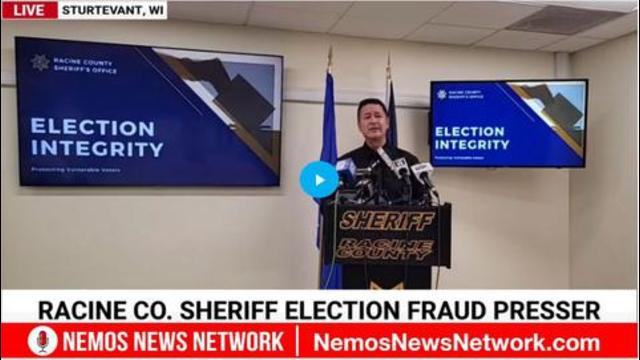 Racine Co. WI - Sheriff Presents Evidence of Felony Fraud By WI Elections Commission 31-10-2021