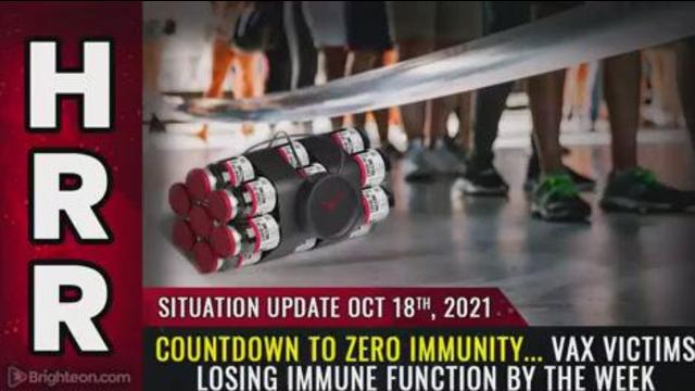 Situation Update, Oct 18, 2021 - Countdown to ZERO IMMUNITY... vax victims losing immune function... 18-10-2021