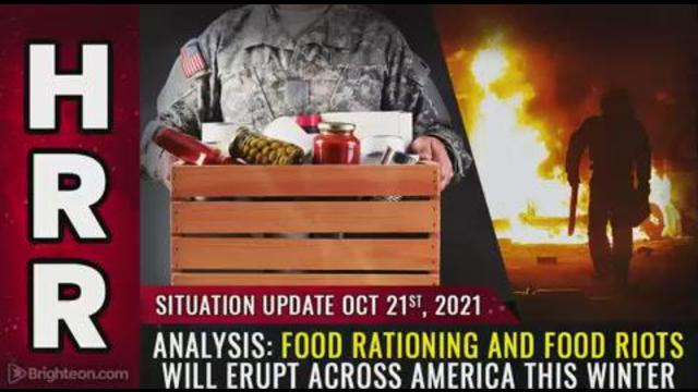 Situation Update, Oct 21, 2021 - ANALYSIS: Food rationing and FOOD RIOTS will erupt across America 21-10-2021