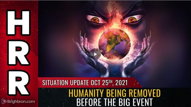 Situation Update, Oct 25, 2021 - Humanity being removed before the BIG event 25-10-2021