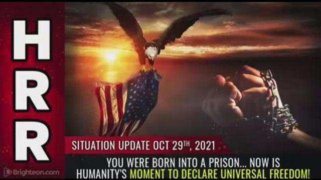 Situation Update, Oct 29, 2021 - You Were Born Into a PRISON... NOW is Humanity's Moment to Declare 29-10-2021