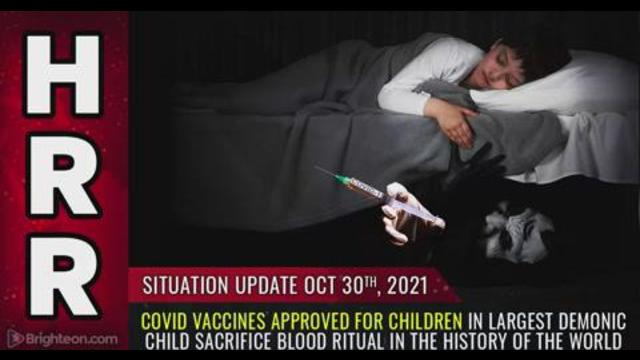 Situation Update, Oct 30th, 2021 - COVID vaccines approved for CHILDREN in largest demonic child ... 30-10-2021