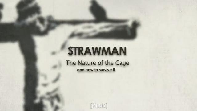Strawman - The Nature of The Cage (Documentary)