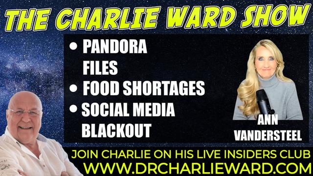 THE 300,SOCIAL MEDIA BLACK OUTS, PANDORA FILES WITH ANN VANDERSTEEL & CHARLIE WARD 5-10-2021