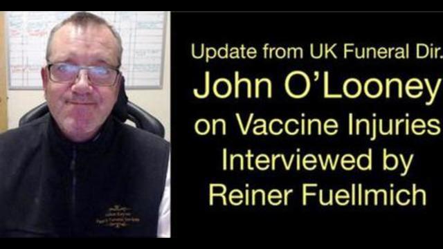 Update from John O'Looney, UK Funeral Director on Vax Deaths 10-10-2021