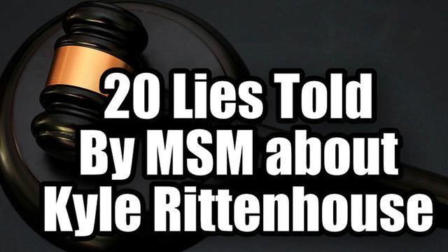 20 Lies Told by MSM about Kyle Rittenhouse 24-11-2021