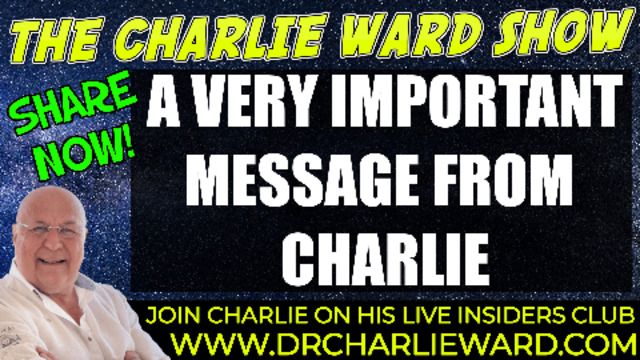 A VERY IMPORTANT MESSAGE FROM CHARLIE! 4-11-2021