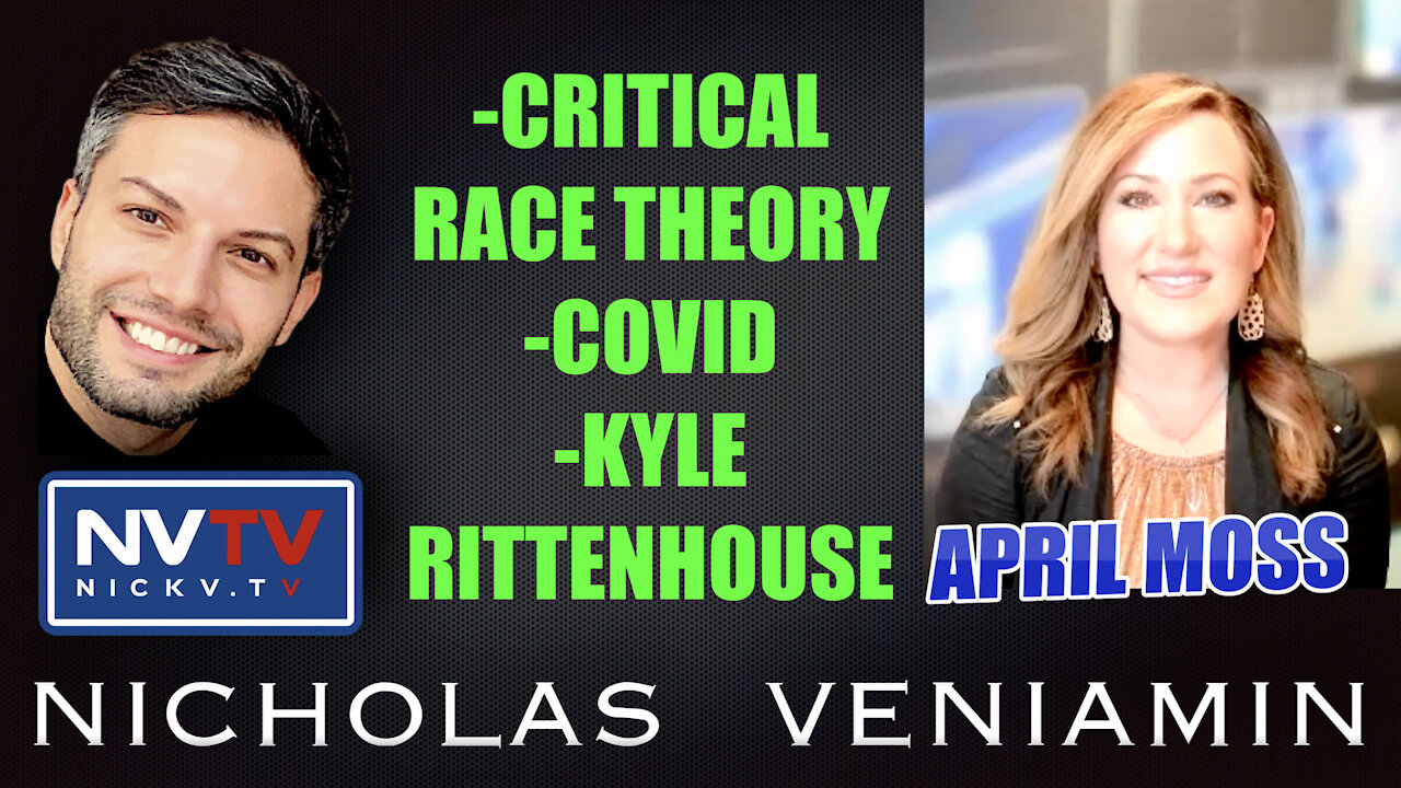 April Moss Discusses Critical Race Theory, Covid and Kyle Rittenhouse with Nicholas Veniamin 17-11-2021