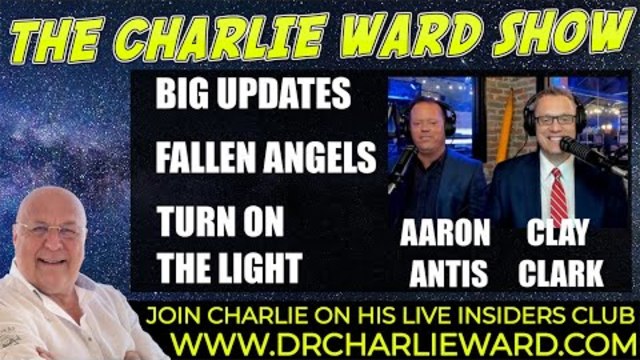 BIG UPDATES! ARE WE IN WAR ALREADY? TURN ON THE LIGHT WITH AARON ANTIS, CLAY CLARKE & CHARLIE WARD 2-11-2021