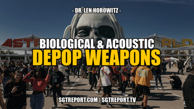 BIOLOGICAL & ACOUSTIC DEPOP WEAPONS -- Dr. Len Horowitz 10-11-2021