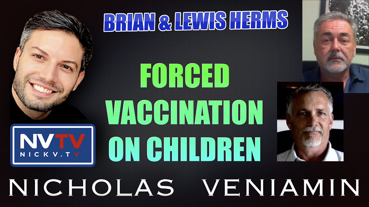 Brian & Lewis Herms Discusses Forced Vaccination On Children with Nicholas Veniamin 9-11-2021