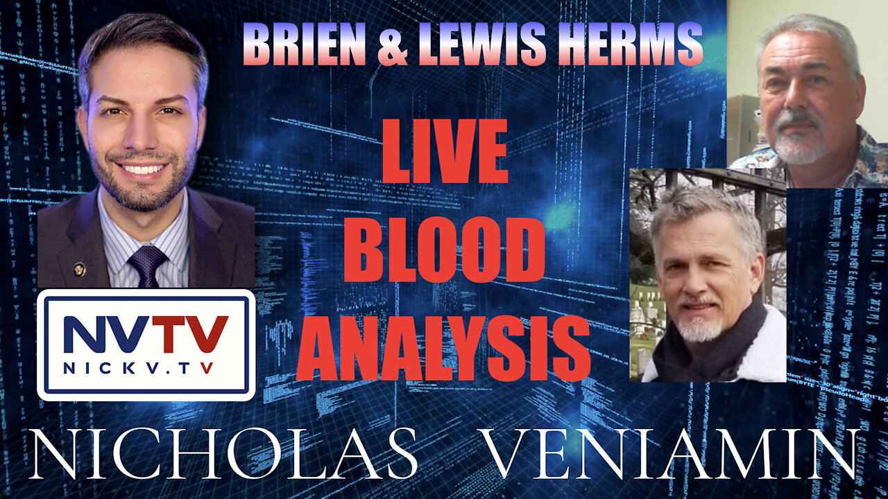 Brien & Lewis Herms Discusses Live Blood Analysis with Nicholas Veniamin 23-11-2021