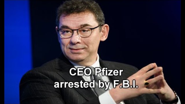 CEO Pfizer (Albert Bourla) is arrested by FBI 5-11-2021