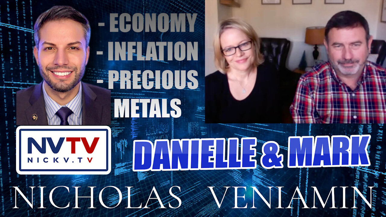 Danielle & Mark Discuss Economy, Inflation and Precious Metals with Nicholas Veniamin 19-11-2021