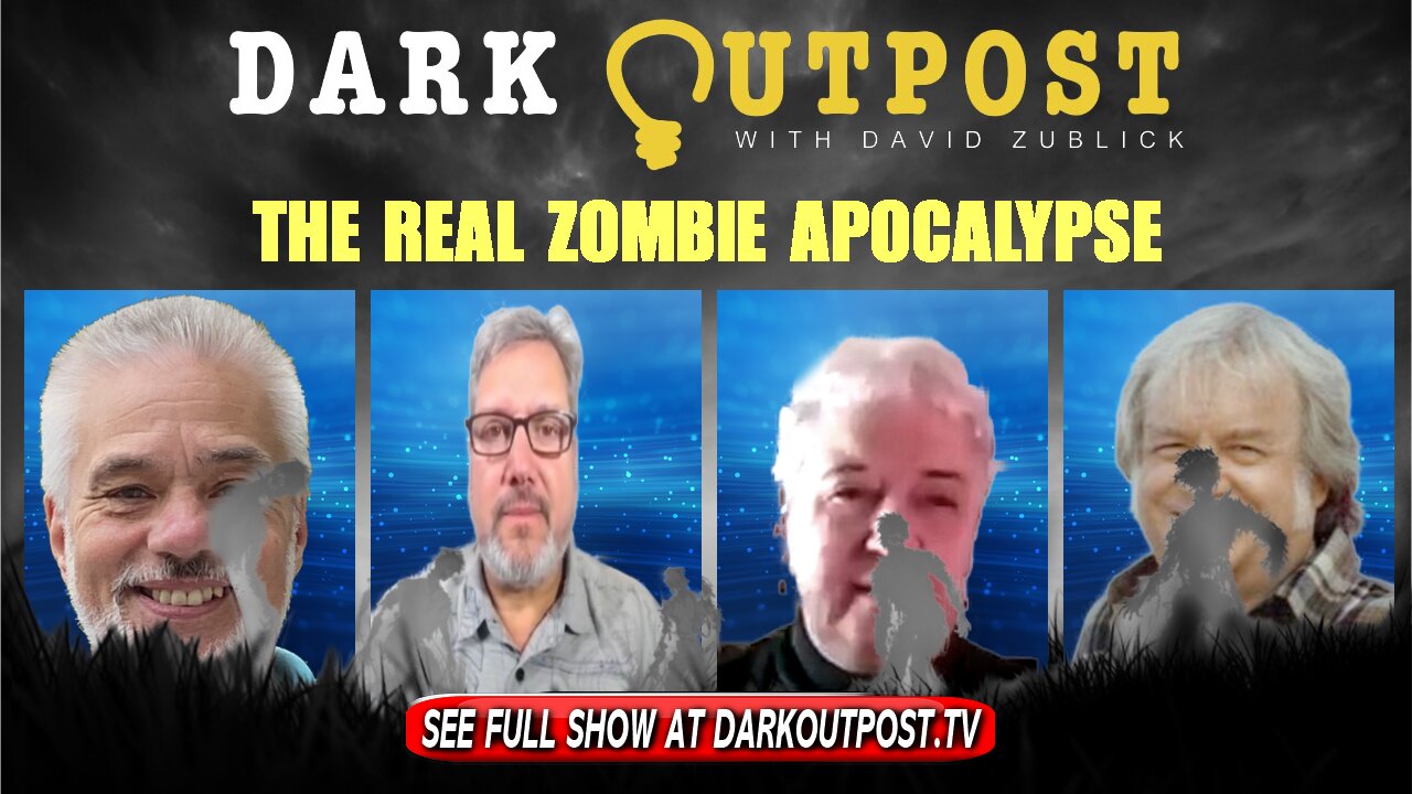 Dark Outpost 11-17-2021 The Real Zombie Apocalypse 17-11-2021