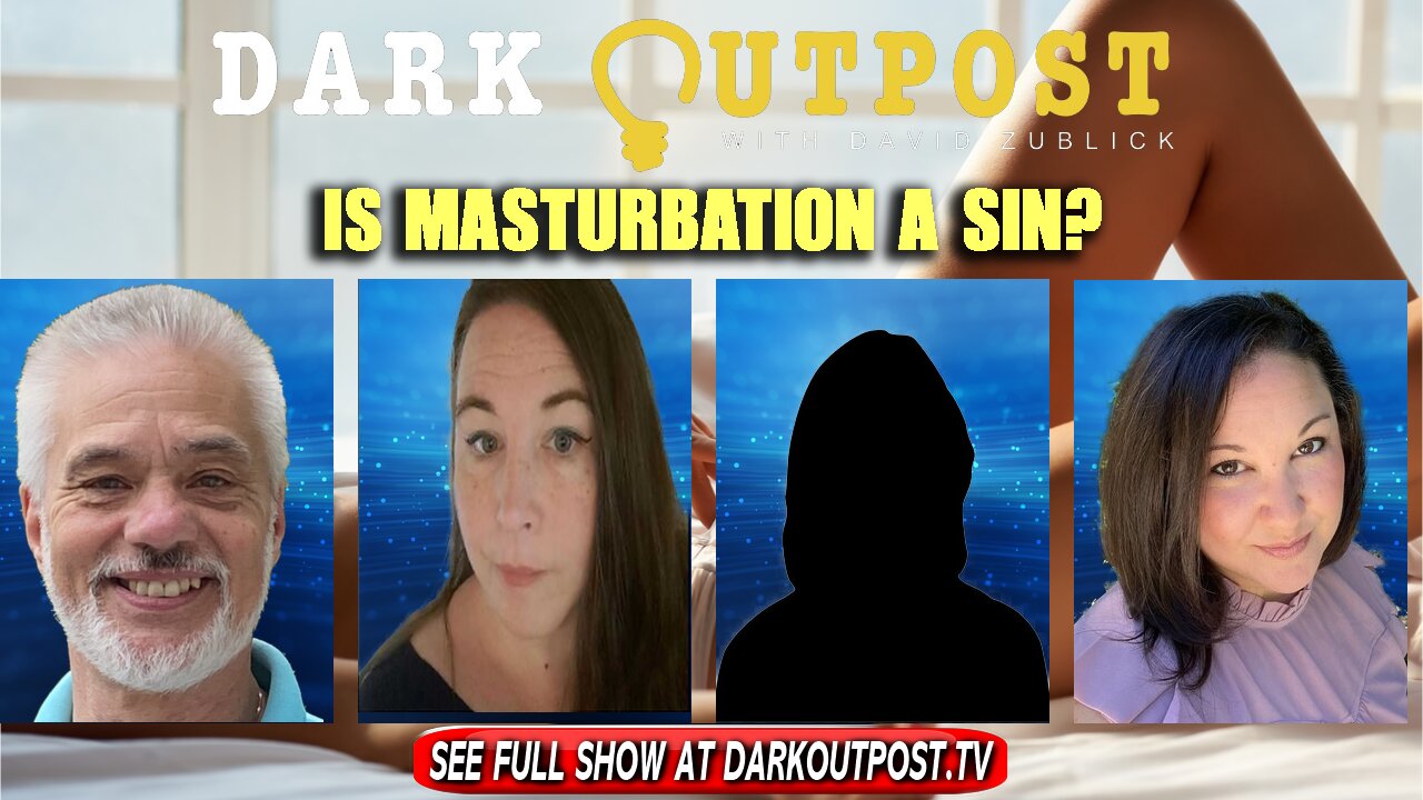 Dark Outpost 11-18-2021 Is Masturbation A Sin? 18-11-2021