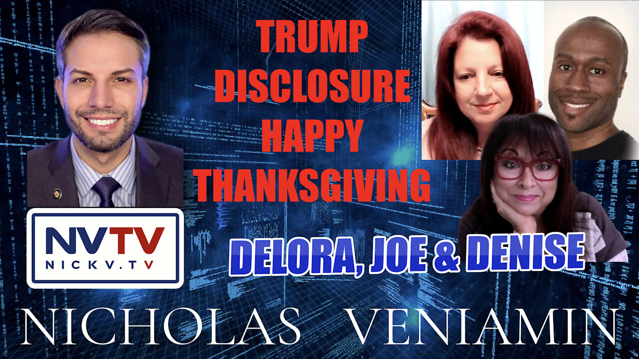 Delora, Joe & Denise Discusses Trump Disclosure & Thanksgiving with Nicholas Veniamin 25-11-2021