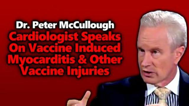 Dr. Peter McCullough Sounds Alarm On Myocarditis Heart Risk, Blood Clotting & Other Vaccine Risks 5-11-2021