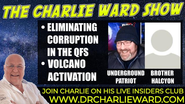 ELIMINATING CORRUPTION IN THE QFS, WITH UNDERGROUND PATRIOT, BROTHER HALCYON & CHARLIE WARD 5-11-2021