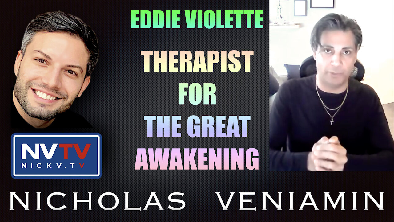 Eddie Violette Offers Therapy For The Great Awakening with Nicholas Veniamin 16-11-2021