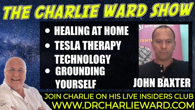 HEALING AT HOME, TESLA THERAPY TECHNOLOGY WITH JOHN BAXTER & CHARLIE WARD 24-11-2021