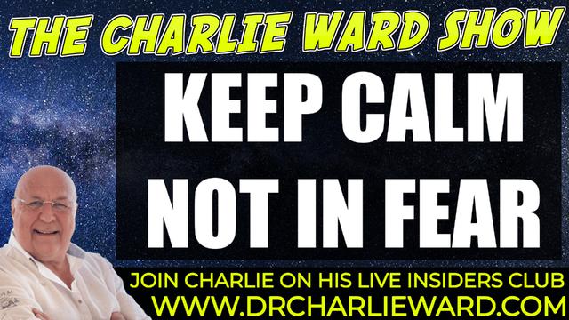 KEEP CALM NOT IN FEAR WITH CHARLIE WARD 16-11-2021