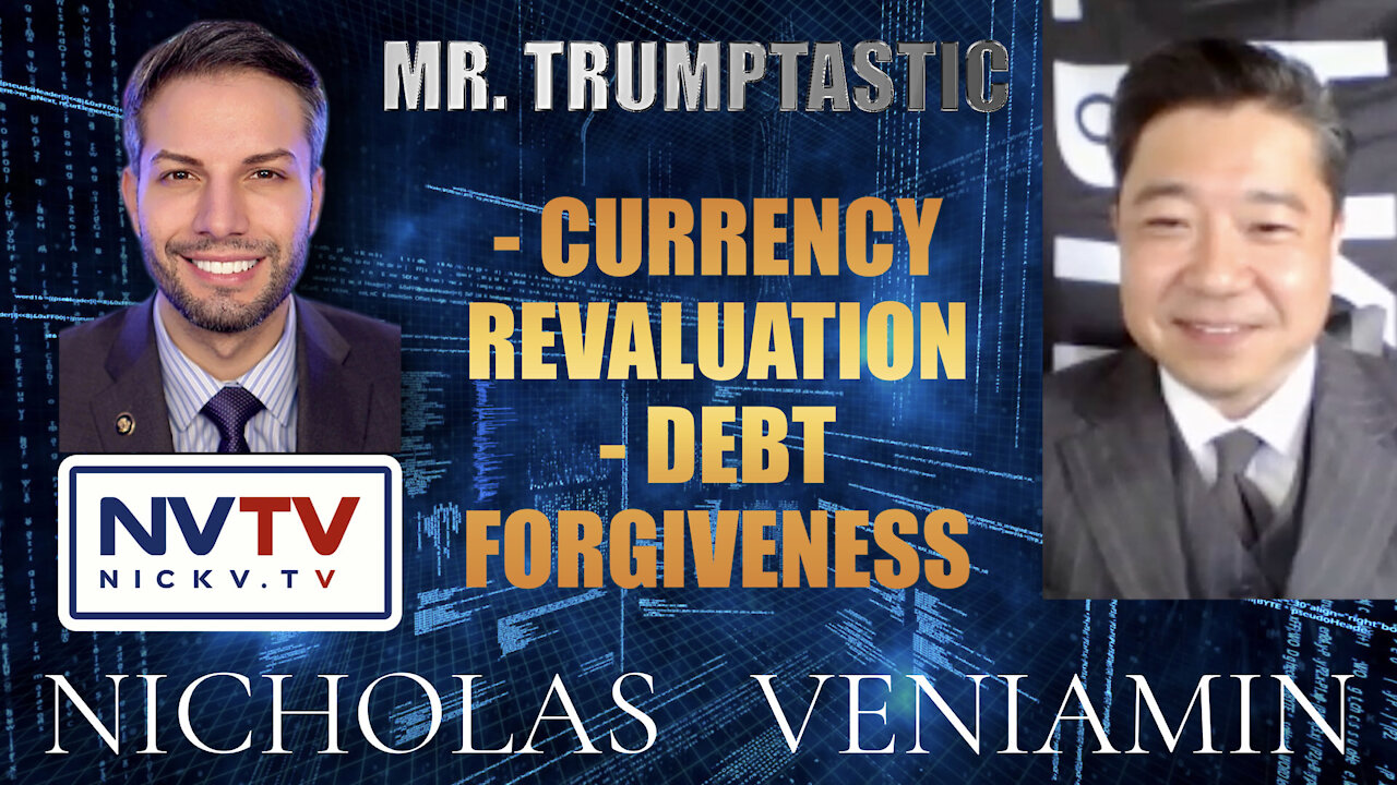 Mr. Trumptastic Discusses Currency Revaluation Updates & Debt Forgiveness with Nicholas Veniamin 29-11-2021