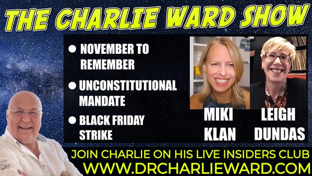 NOVEMBER TO REMEMBER, UNCONSTITUTIONAL MANDATE, BLACK FRIDAY STRIKE WITH LEIGH, MIKI & CHARLIE WARD 4-11-2021