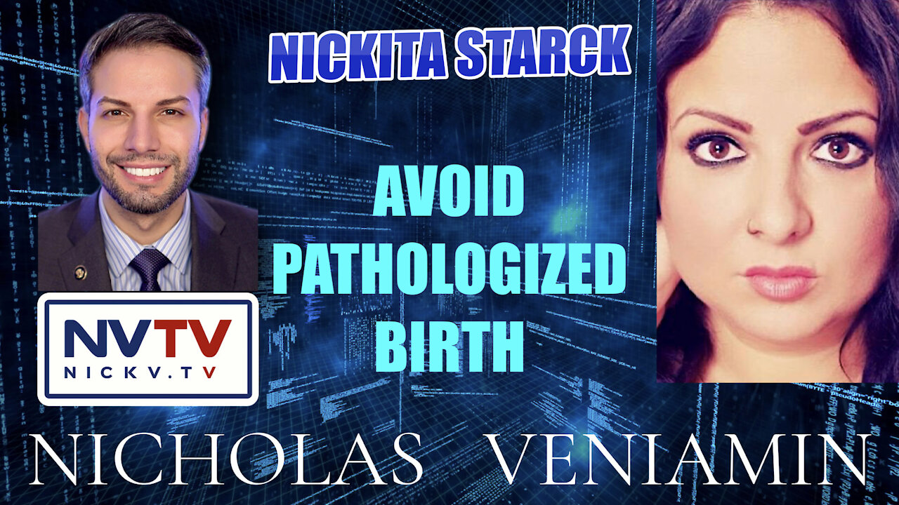 Nickita Strarck Discusses Pathologized Birth with Nicholas Veniamin 23-11-2021