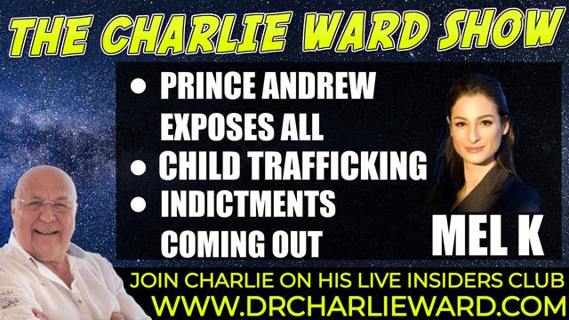 PRINCE ANDREW EXPOSES ALL, INDICTMENTS COMING OUT WITH MEL K & CHARLIE WARD 8-11-2021