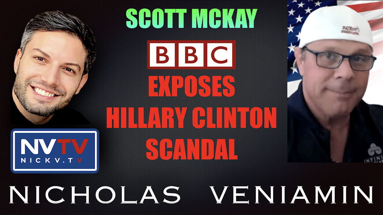 Scott Mackay Discusses BBC Exposes Hillary Clinton Scandal with Nicholas Veniamin 10-11-2021