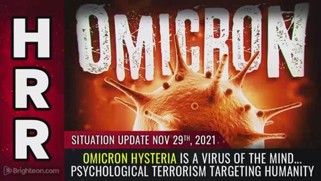 Situation Update, Nov 29, 2021 - OMICRON hysteria is a virus of the MIND... psychological terrorism 29-11-2021