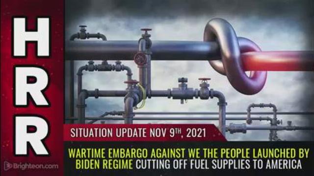 Situation Update, Nov 9, 2021 - WARTIME EMBARGO against We the People launched by Biden regime... 9-11-2021