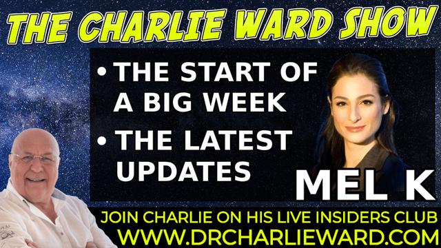 THE START OF A BIG WEEK! NEW UPDATES WITH MEL K & CHARLIE WARD! 29-11-2021