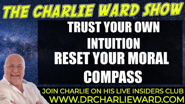 TRUST YOUR OWN INTUITION RESET YOUR MORAL COMPASS WITH CHARLIE WARD 16-11-2021