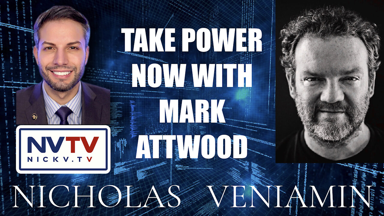 Take Power Now with Mark Attwood, with Nicholas Veniamin 26-11-2021