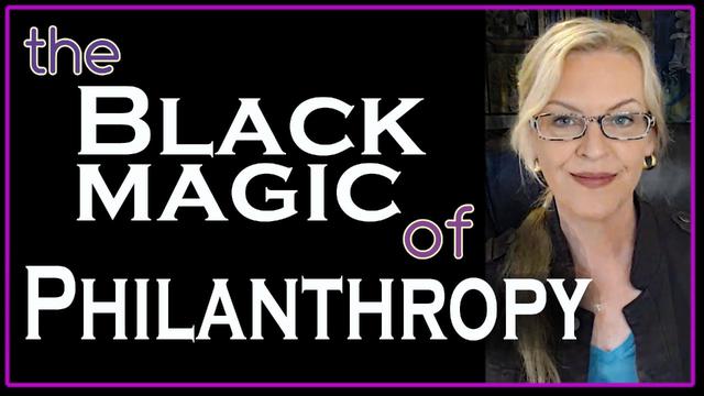 The Black Magic of Philanthropy ft. Gates, Clintons, Abramovic, Gaga, W.H.O +more 30-11-2021