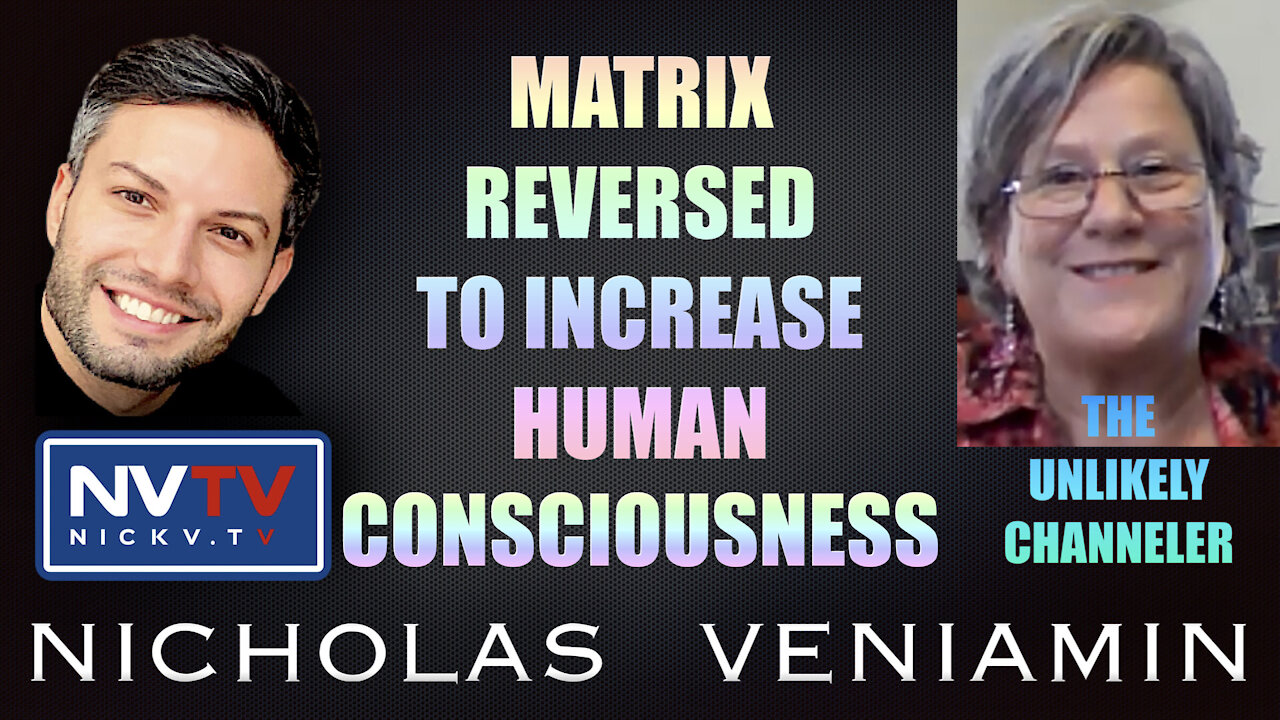 The Unlikely Channeler: Theresa King Discusses Matrix Reversed with Nicholas Veniamin 1-11-2021