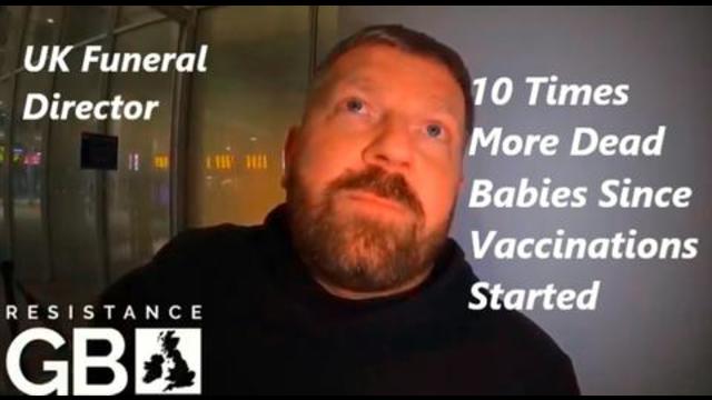 UK Funeral Director: 10 Times More Dead Babies Since Vaccinations Started 6-11-2021