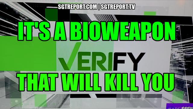 VERIFY! IT'S A BIOWEAPON THAT WILL KILL YOU. CONFIRMED 29-11-2021