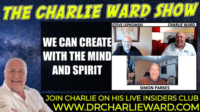 WE CAN CREATE WITH THE MIND & SPIRIT WITH STEVE 5G, SIMON PARKES & CHARLIE WARD 21-11-2021