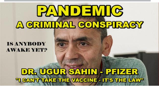 A CRIMINAL CONSPIRACY - PFIZER VACCINE DEVELOPER: "I CAN'T TAKE THE VACCINE, IT'S THE LAW" !!  6-12-2021