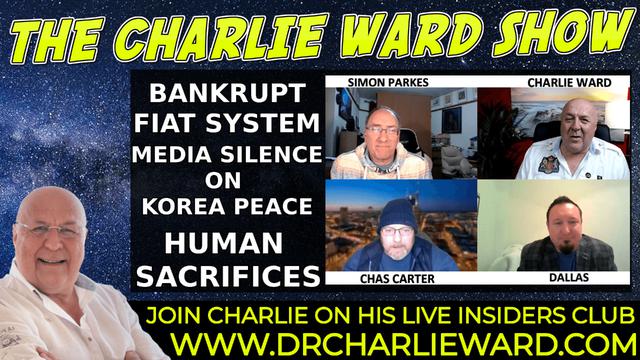 BANKRUPT FIAT SYSTEM, MEDIA SILENCE ON KOREA PEACE WITH CHARLIE WARD, SIMON, CHAS & DALLAS 17-12-2021